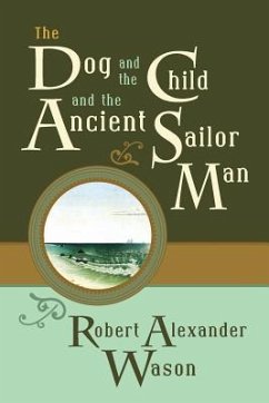 The Dog and the Child and the Ancient Sailor Man - Wason, Robert Alexander