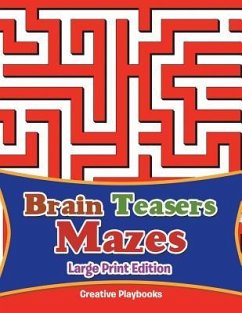 Brain Teasers Mazes Large Print Edition - Creative Playbooks
