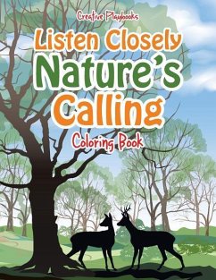Listen Closely: Nature's Calling Coloring Book - Creative Playbooks