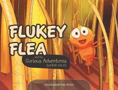 Flukey Flea and his Curious Adventures: (where am i?) - Tosiek, Bampton (Tosh)