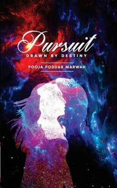 Pursuit - Drawn by Destiny - Marwah, Pooja Poddar