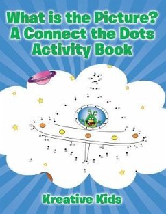 What is the Picture? A Connect the Dots Activity Book - Kreative Kids