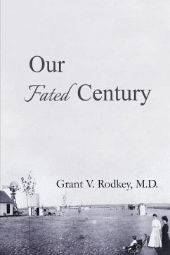 Our Fated Century - Rodkey, M. D. Grant V.