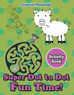 Super Dot to Dot Fun Time! Activity Book - Creative