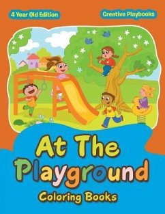 At The Playground Coloring Books 4 Year Old Edition - Creative Playbooks
