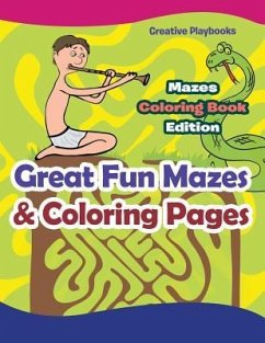 Great Fun Mazes & Coloring Pages - Mazes Coloring Book Edition - Creative Playbooks