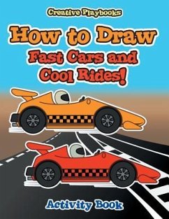 How to Draw Fast Cars and Cool Rides! Activity Book - Creative Playbooks
