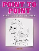 Point to Point: Connect the Dots Activity Book