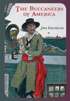 The Buccaneers of America - Esquemeling, John