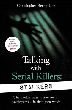 Talking With Serial Killers: Stalkers - Berry-Dee, Christopher