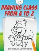 Drawing from A to Z: How to Draw Activity Book