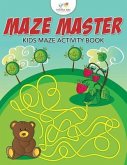 Maze Master: Kids Maze Activity Book