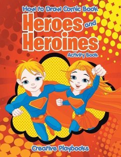 How to Draw Comic Book Heroes and Heroines Activity Book - Creative Playbooks