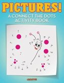 Pictures! A Connect the Dots Activity Book