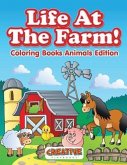 Life At The Farm! Coloring Books Animals Edition