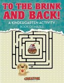 To the Brink and Back! A Kindergarten Activity Book of Mazes
