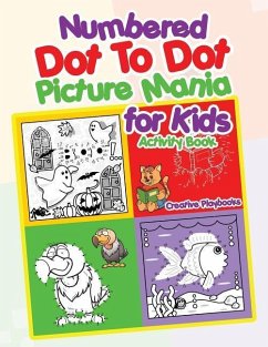 Numbered Dot To Dot Picture Mania for Kids Activity Book - Creative Playbooks