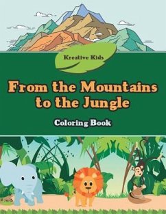 From the Mountains to the Jungle Coloring Book - Kreative Kids