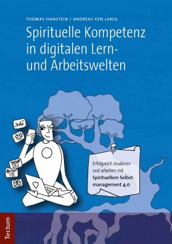 Spirituelle Kompetenz in digitalen Lern- und Arbeitswelten - Hanstein, Thomas;Lanig, Andreas Ken