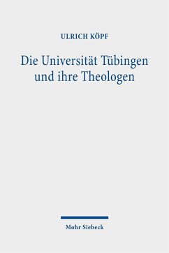 Die Universität Tübingen und ihre Theologen - Köpf, Ulrich