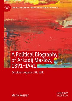 A Political Biography of Arkadij Maslow, 1891-1941 - Keßler, Mario