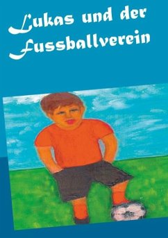 Lukas und der Fussballverein - Paprotny, Gisela