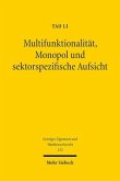 Multifunktionalität, Monopol und sektorspezifische Aufsicht