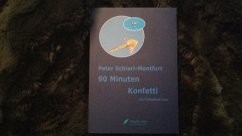 90 Minuten Konfetti - Schierl-Montfort, Peter