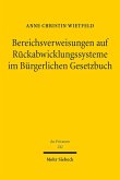 Bereichsverweisungen auf Rückabwicklungssysteme im Bürgerlichen Gesetzbuch