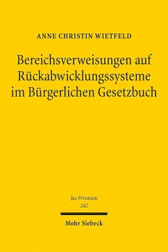 Bereichsverweisungen auf Rückabwicklungssysteme im Bürgerlichen Gesetzbuch - Wietfeld, Anne Christin