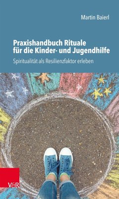 Praxishandbuch Rituale für die Kinder- und Jugendhilfe - Baierl, Martin