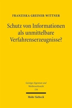 Schutz von Informationen als unmittelbare Verfahrenserzeugnisse? - Greiner-Wittner, Franziska