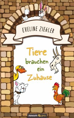 Tiere brauchen ein Zuhause - Ziegler, Eveline