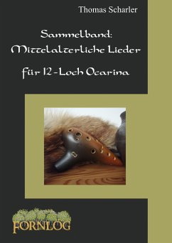 Sammelband: Mittelalterliche Lieder für 12-Loch Ocarina - Scharler, Thomas