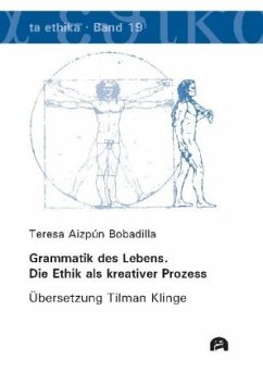 Grammatik des Lebens. Die Ethik als kreativer Prozess - Aizpún Bobadilla, Teresa