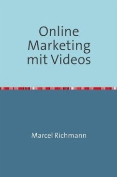 Online Marketing mit Videos - Richmann, Marcel