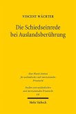 Die Schiedseinrede bei Auslandsberührung Die Schiedseinrede bei Auslandsberührung