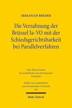 Die Verzahnung der Brüssel Ia-VO mit der Schiedsgerichtsbarkeit bei Parallelverfahren - Breder, Sebastian