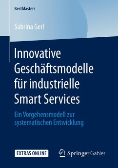 Innovative Geschäftsmodelle für industrielle Smart Services - Gerl, Sabrina