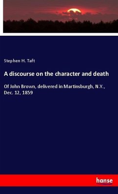 A discourse on the character and death - Taft, Stephen H.