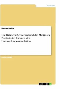 Die Balanced Scorecard und das McKinsey Portfolio im Rahmen der Unternehmenssimulation