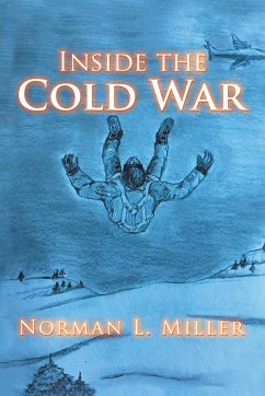 INSIDE THE COLD WAR - Miller, Norman L