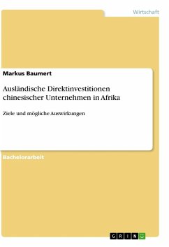 Ausländische Direktinvestitionen chinesischer Unternehmen in Afrika - Baumert, Markus