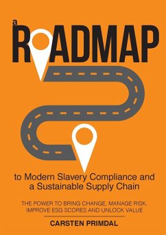 A Roadmap to Modern Slavery Compliance and a Sustainable Supply Chain - Primdal, Carsten