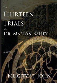 The Thirteen Trials of Dr. Marion Bailey - St. John, Felicity