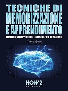 Tecniche di Memorizzazione e Apprendimento (eBook, ePUB) - Gatti, Carla