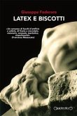 Latex e Biscotti (eBook, ePUB)