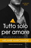 Tutto solo per amore (eBook, ePUB)