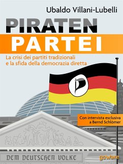 PIRATENPARTEI. La crisi dei partiti tradizionali e la sfida della democrazia diretta (eBook, ePUB) - Villani-Lubelli, Ubaldo