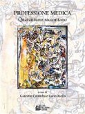 Prosessione Medica. Quarantuno raccontano (eBook, ePUB)